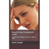 How to Stop Compulsive Lying: Step-By-Step Strategies to Quit the Habit of Lying - Paperback