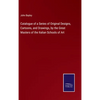 Catalogue of a Series of Original Designs, Cartoons, and Drawings, by the Great Masters of the Italian Schools of Art - Hardcover
