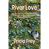 River Love: The True Story of a Wayward Sheltie, a Woman, and a Magical Place Called Rivershire - Paperback