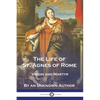 The Life of St. Agnes of Rome: Virgin and Martyr - Paperback
