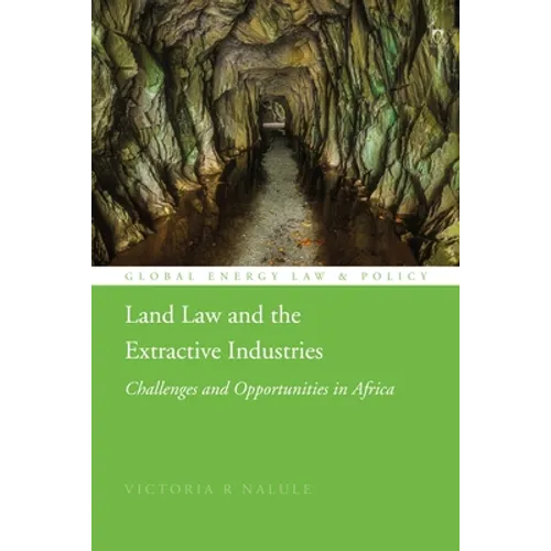 Land Law and the Extractive Industries: Challenges and Opportunities in Africa - Paperback