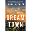 Dream Town: Shaker Heights and the Quest for Racial Equity - Paperback