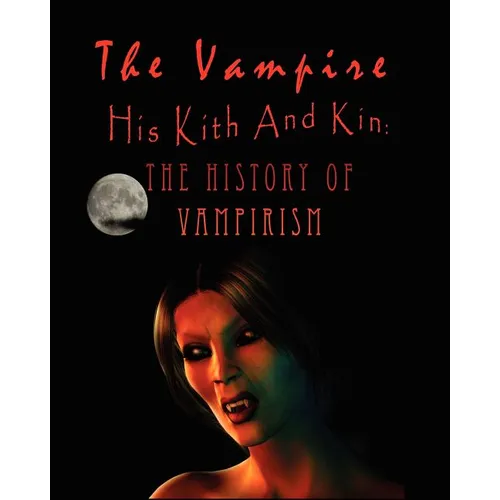 The Vampire, his kith and kin: - The History of Vampirism - Paperback