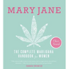 Mary Jane: The Complete Marijuana Handbook for Women - Paperback