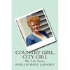 Country Girl, City Girl: My Life Story - Paperback