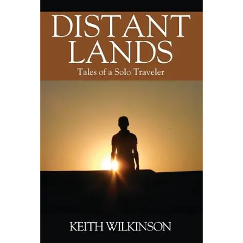 Distant Lands: Tales of a Solo Traveler - Paperback