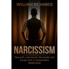 Narcissism: Deal with a Narcissistic Personality and Escape from a Codependent Relationship - Paperback