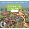 A Place for Frogs (Third Edition) - Hardcover