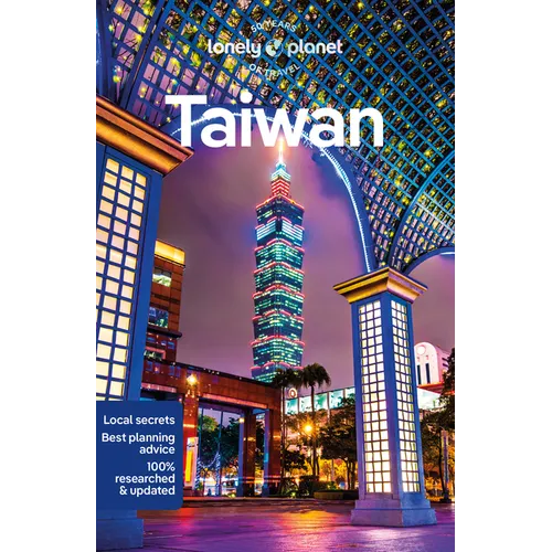 Lonely Planet Taiwan: Plan the Trip of a Lifetime Detailed Itineraries & Maps Insider Tips Covers Taipei, Taroko, East Coast and More - Paperback