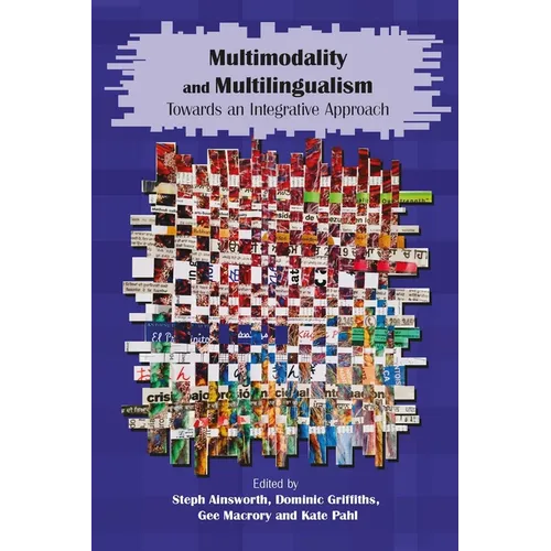 Multimodality and Multilingualism: Towards an Integrative Approach - Paperback