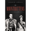 The Mountbattens: The Lives and Loves of Dickie and Edwina Mountbatten - Hardcover