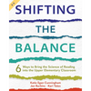 Shifting the Balance, Grades 3-5: 6 Ways to Bring the Science of Reading into the Upper Elementary Classroom - Paperback