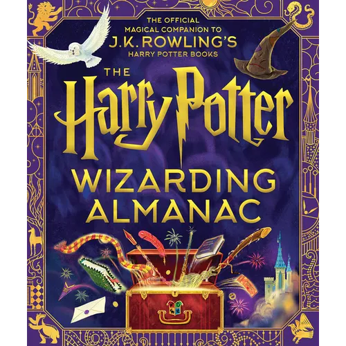 The Harry Potter Wizarding Almanac: The Official Magical Companion to J.K. Rowling's Harry Potter Books - Hardcover