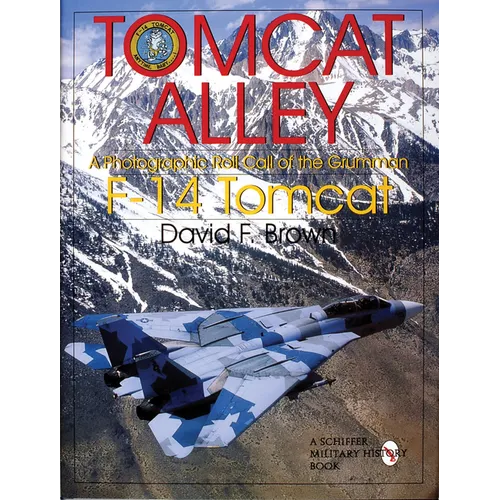 Tomcat Alley: A Photographic Roll Call of the Grumman F-14 Tomcat - Hardcover