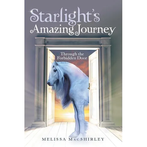 Starlight'S Amazing Journey: Through the Forbidden Door - Paperback