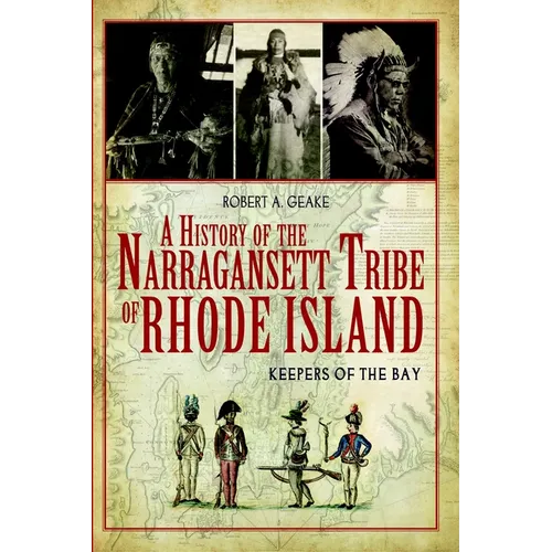A History of the Narragansett Tribe of Rhode Island: Keepers of the Bay - Paperback