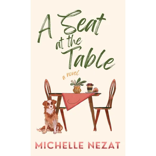 A Seat at the Table: A Contemporary Christian Redemption Story with a Hint of Romance - Hardcover