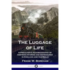 The Luggage of Life: A Preacher's Autobiography of Inspiring Stories and Adventures in England and Australia - Paperback