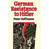German Resistance to Hitler - Paperback