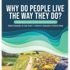 Why Do People Live The Way They Do? Humans and Their Environment Human Geography for Kids Grade 3 Children's Geography & Cultures Books - Hardcover