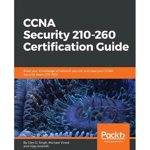CCNA Security 210-260 Certification Guide: Build your knowledge of network security and pass your CCNA Security exam (210-260) - Paperback