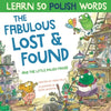 The Fabulous Lost & Found and the little Polish mouse: Laugh as you learn 50 Polish words with this bilingual English Polish book for kids - Paperback