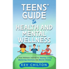 Teens' Guide to Health And Mental Wellness: A Teen Wellness Journal For Healthy Living, Mastering Emotions And Mental Fitness - Paperback