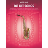 101 Hit Songs for Alto Sax - Saxophone Music Book with Huge Collection of Famous Compositions - Alto - Paperback