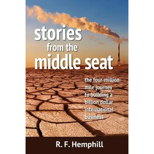 Stories From The Middle Seat: The four-million-mile journey to building a billion dollar international business - Paperback