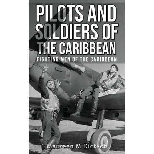 Pilots And Soldiers Of The Caribbean: Fighting Men Of The Caribbean - Paperback