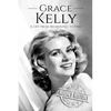 Grace Kelly: A Life From Beginning to End - Paperback