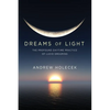 Dreams of Light: The Profound Daytime Practice of Lucid Dreaming - Paperback