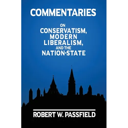 Commentaries: On Conservatism, Modern Liberalism, and the Nation-State - Paperback