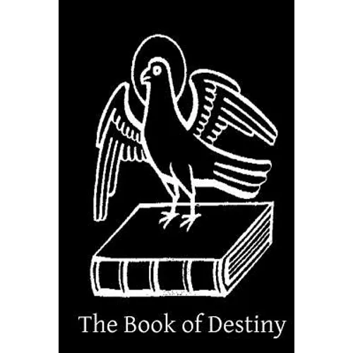 The Book of Destiny: An Open Statement of the Authentic and Inspired Prophecies of The Old and New Testament - Paperback
