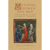 Medieval Women and War: Female Roles in the Old French Tradition - Paperback