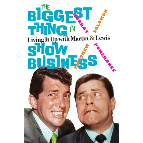 The Biggest Thing in Show Business: Living It Up with Martin & Lewis - Hardcover