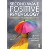 Second Wave Positive Psychology: Embracing the Dark Side of Life - Paperback