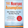 The Nurture Assumption: Why Children Turn Out the Way They Do - Paperback