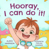 Hooray, I Can Do It!: Children's Picture Book About Not Giving Up, Developing Perseverance and Managing Frustration - Paperback
