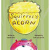 Squirrel's Acorn - Hardcover