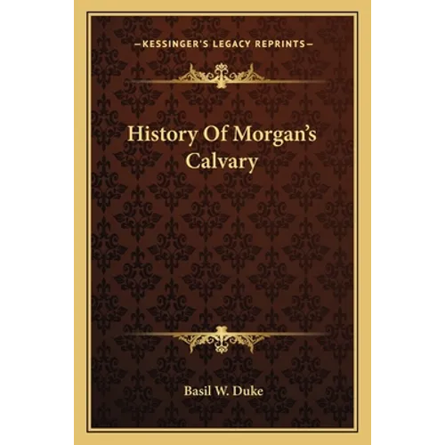 History Of Morgan's Calvary - Paperback