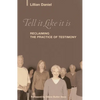 Tell It Like It Is: Reclaiming the Practice of Testimony - Paperback