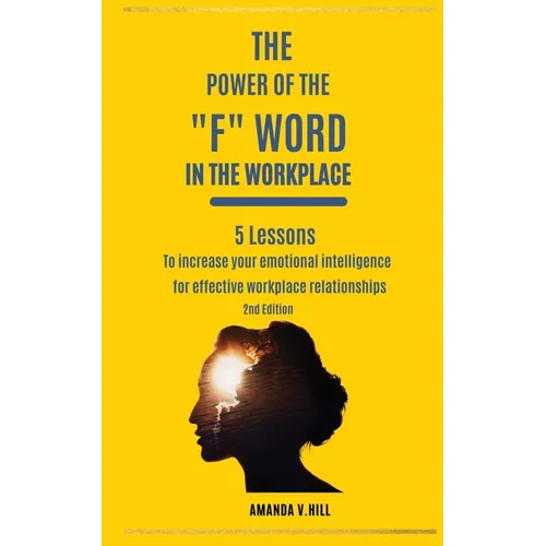The Power of the "F" Word in the Workplace - Paperback
