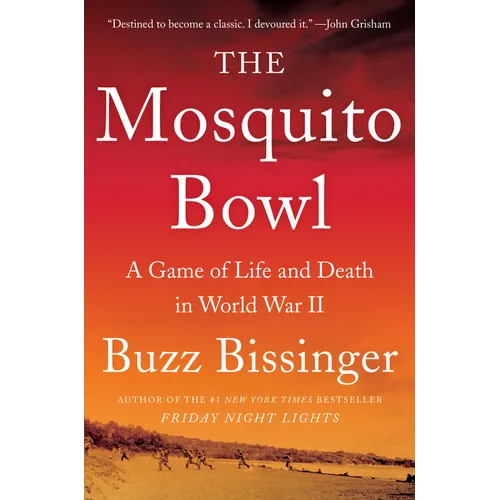The Mosquito Bowl: A Game of Life and Death in World War II - Hardcover