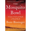 The Mosquito Bowl: A Game of Life and Death in World War II - Hardcover
