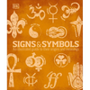 Signs and Symbols: An Illustrated Guide to Their Origins and Meanings - Hardcover