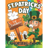St. Patrick's Day Coloring Book for Toddlers: Cute St. Patrick's Day Children's Book, A Fun Kid Workbook Game For Learning - Paperback