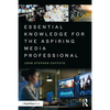 Essential Knowledge for the Aspiring Media Professional - Paperback