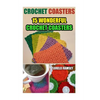 Crochet Coasters: 15 Wonderful Crochet Coasters - Paperback