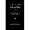 C.G. Jung Speaking: Interviews and Encounters - Paperback